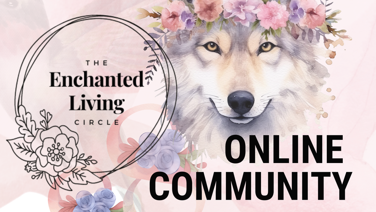 JOIN THE ENCHANTED LIVING CIRCLE COMMUNITY!