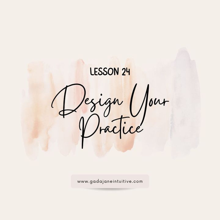 Lesson 24: Design Your Practice