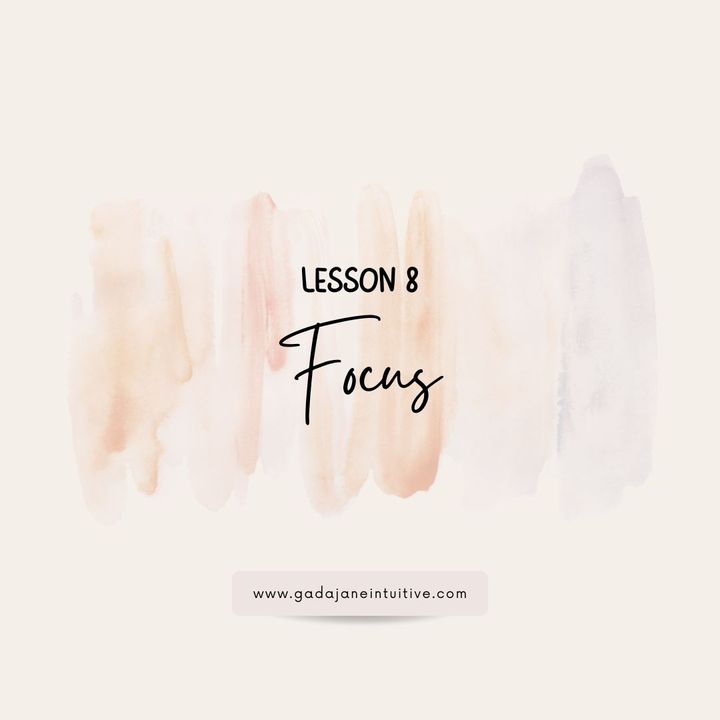 Lesson 8: Focus