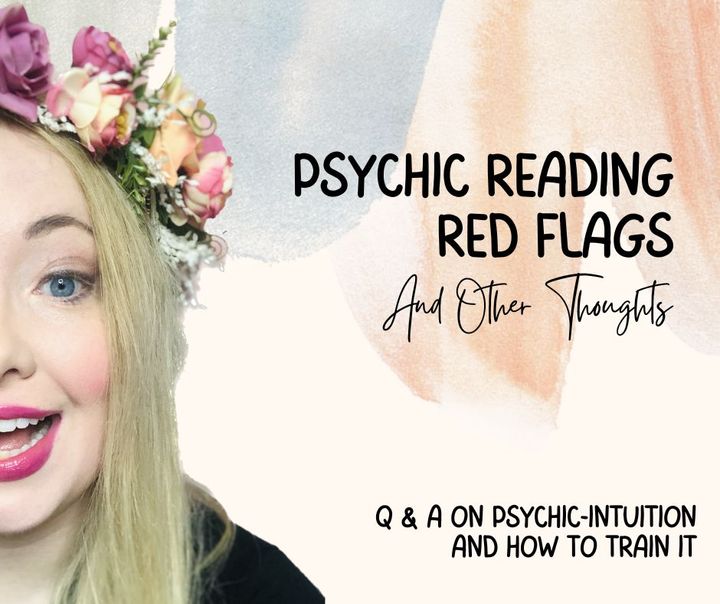 Psychic Reading Red Flags and Other Thoughts