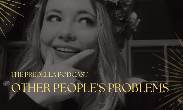 Predella Podcast Episode: Other People's Problems